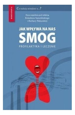 Jak wpływa na nas smog? Profilaktyka i leczenie