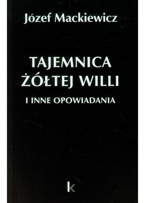 Dzieła T.25 Tajemnica żółtej willi i inne...