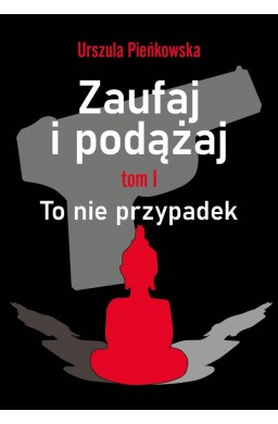 Zaufaj i podążaj. To nie przypadek