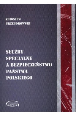 Służby specjalne a bezpieczeństwo państwa...