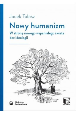 Nowy humanizm. W stronę nowego wspaniałego...