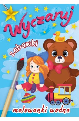 Wyczaruj zabawki. Malowanki wodne