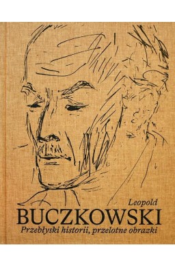 Leopold Buczkowski. Przebłyski historii...