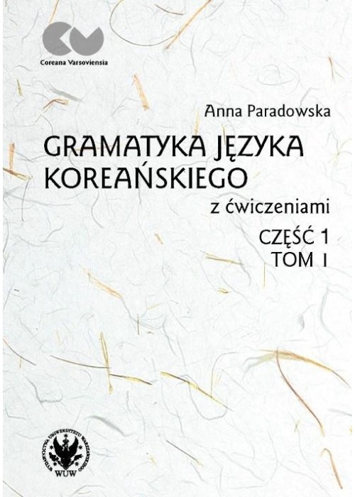 Gramatyka języka koreańskiego z ćw. T.1 cz.1