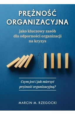 Prężność organizacyjna - jako kluczowy zasób..