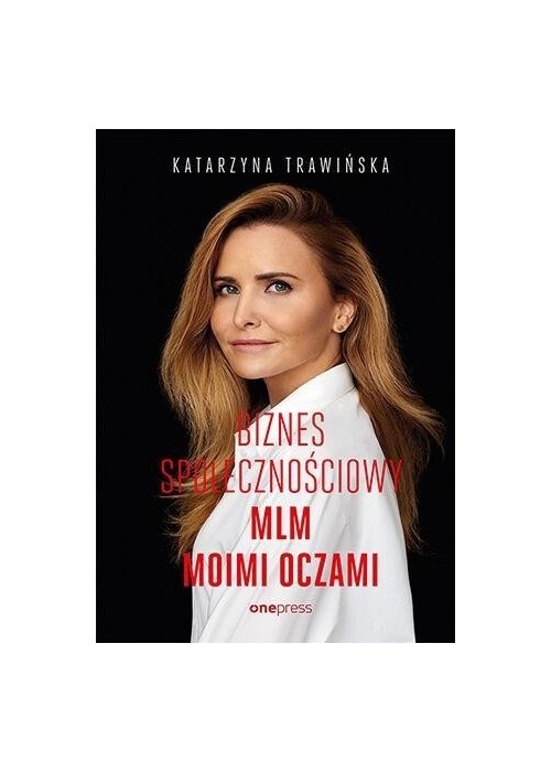 Biznes społecznościowy. MLM moimi oczami (b2b)