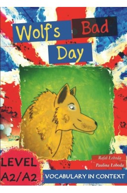 Wolf's Bad Day. Vocabulary in Context A2/A2+
