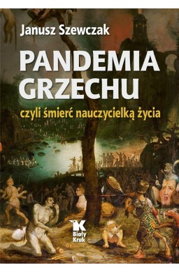 Pandemia grzechu czyli śmierć nauczycielką życia