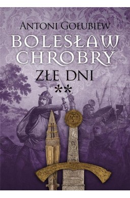 Bolesław Chrobry. Złe dni