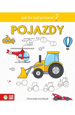 Jak to narysować? Pojazdy