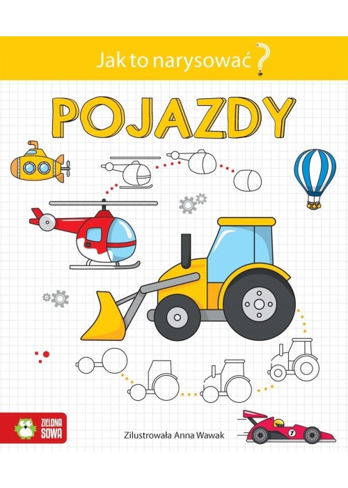 Jak to narysować? Pojazdy