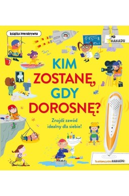 Kim zostanę, gdy dorosnę