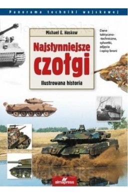 Najsłynniejsze czołgi. Ilustrowana historia wyd.2