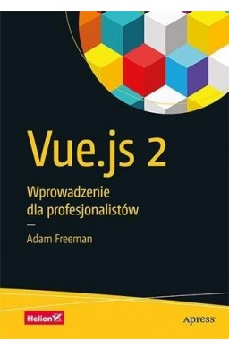 Vue.js 2. Wprowadzenie dla profesjonalistów