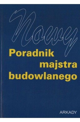 Nowy poradnik majstra budowlanego