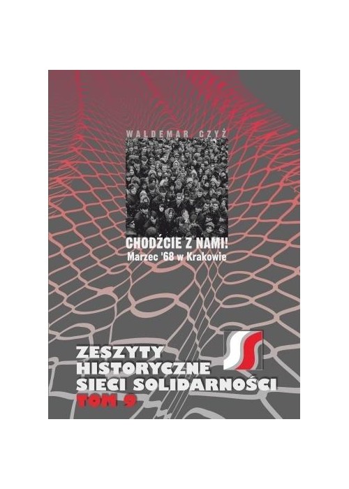 Chodźcie z nami! Marzec '68 w Krakowie
