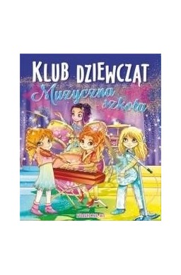 Klub dziewcząt. Muzyczna szkoła