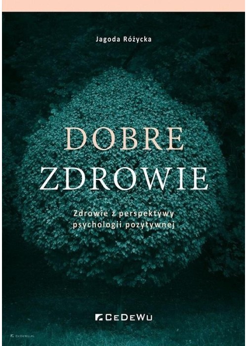 Dobre zdrowie. Zdrowie z perspektywy psychologii