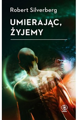 Umierając, żyjemy