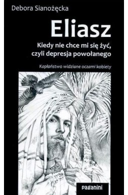 Eliasz. Kiedy nie chce mi się żyć, czyli...