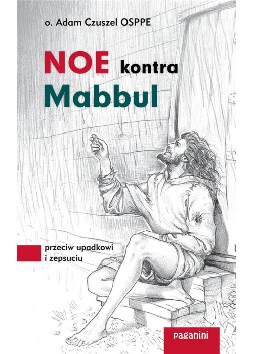 Noe kontra Mabbul. Przeciw upadkowi i zepsuciu