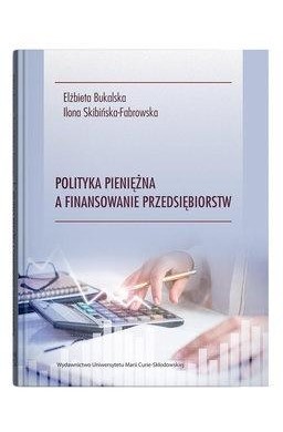 Polityka pieniężna a finansowanie przedsiębiorstw