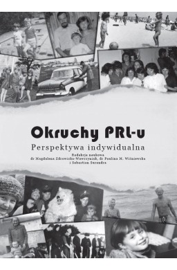 Okruchy PRL-u. Perspektywa indywidualna