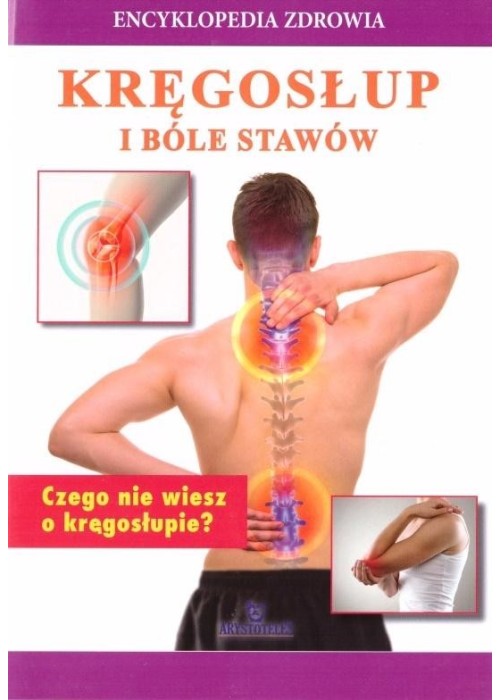 Encyklopedia zdrowia. Kręgosłup i bóle stawów