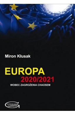 Europa 2020/2021 wobec zagrożenia chaosem