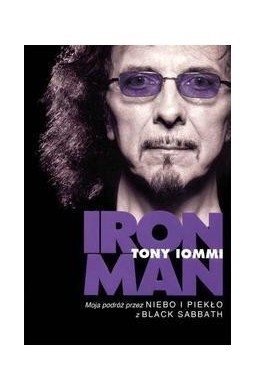 Iron man. Moja podróż przez Niebo i Piekło...