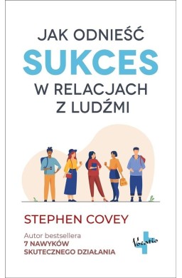Jak odnieść sukces w relacjach z ludźmi