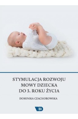 Stymulacja rozwoju mowy dziecka do 3. roku życia