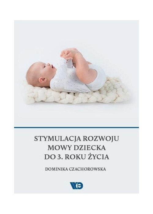 Stymulacja rozwoju mowy dziecka do 3. roku życia