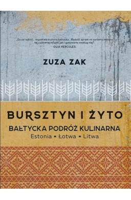 Bursztyn i żyto - Bałtycka podróż kulinarna