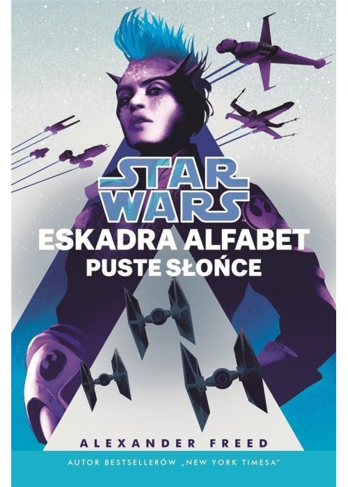 Star Wars. Eskadra Alfabet T.2 Puste słońce