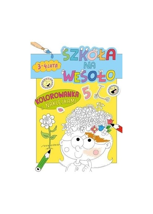 Szkoła na wesoło. Kolorowanka z naklejkami 3-4...