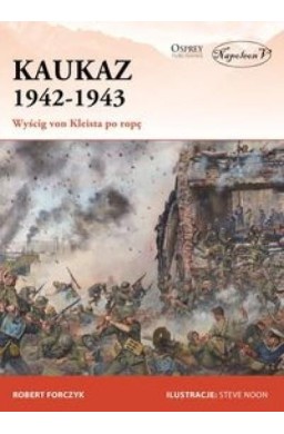 Kaukaz 1942-1943 Wyścig von Kleista po ropę