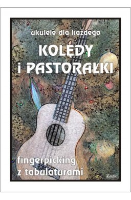 Ukulele dla każdego. Kolędy i pastorałki na...