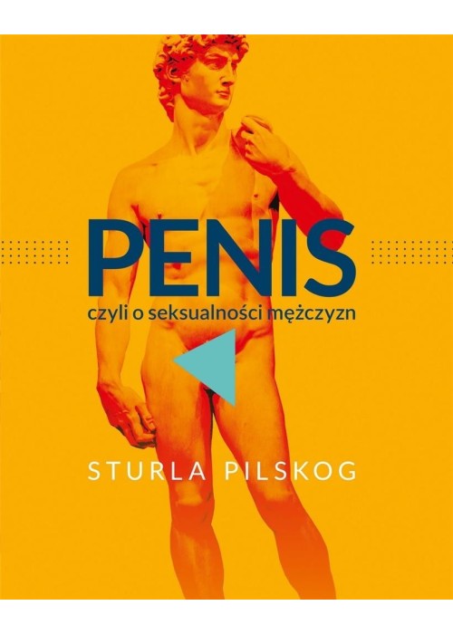 Penis, czyli o seksualności mężczyzn