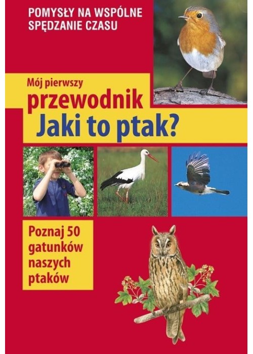 Mój pierwszy przewodnik. Jaki to ptak?