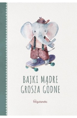 Bajki Mądre grosza godne