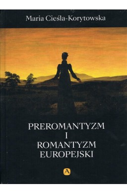 Preromantyzm i Romantyzm europejski