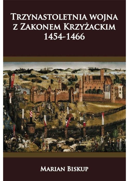 Trzynastoletnia wojna z Zakonem Krzyżackim