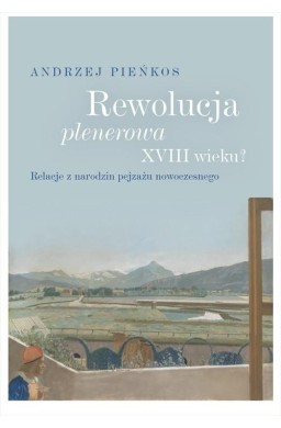Rewolucja plenerowa XVIII wieku?