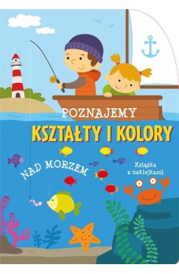 Poznajemy kształty i kolory. Nad morzem
