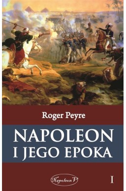 Napoleon i jego epoka T.1