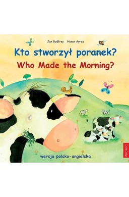 Kto stworzył poranek? Who Made the Morning?