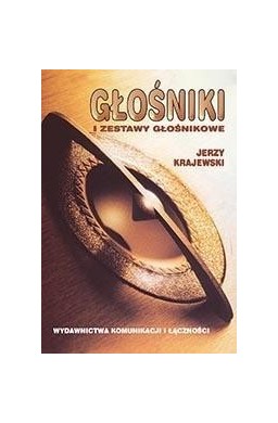 Głośniki i zestawy głośnikowe. Budowa, działanie