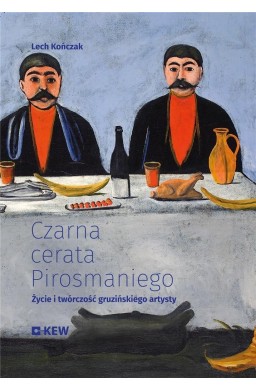 Czarna cerata Pirosmaniego. Życie i twórczość...