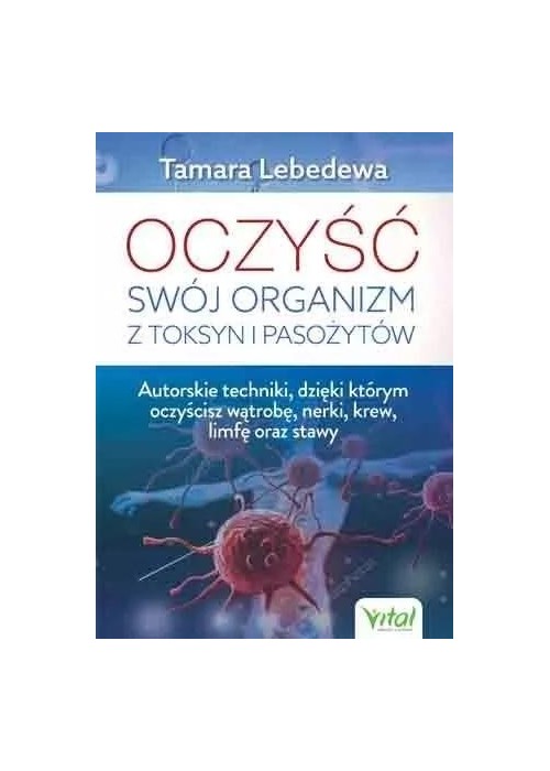 Oczyść swój organizm z toksyn i pasożytów